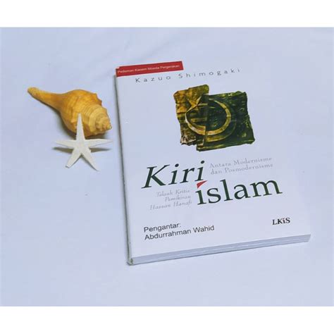 Jual Buku Kiri Islam Antara Modernisme Dan Postmodernisme Telaah