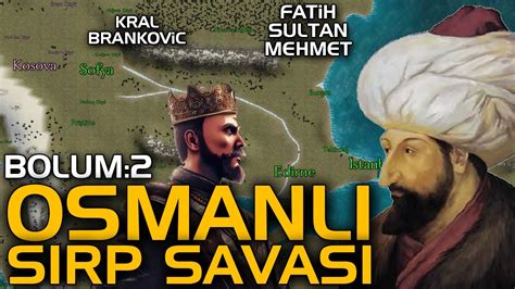 OSMANLI SIRP SAVAŞI I FATİH SULTAN MEHMET vs KRAL BRANKOVİÇ WARBAND