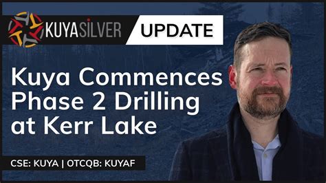 Kuya Silver Cse Kuya Kuya Commences Phase Drilling At Kerr Lake