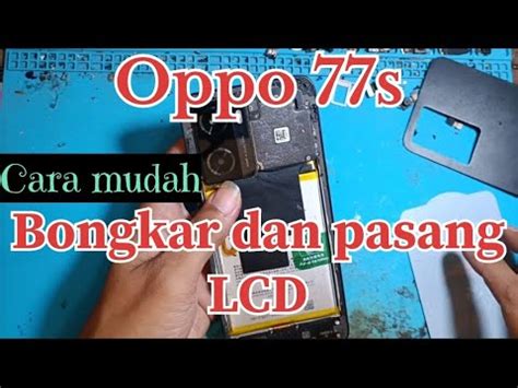 Cara Bongkar Dan Pasang Lcd Oppo A77s YouTube