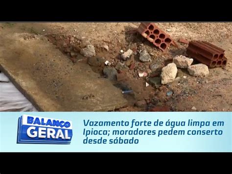 Vazamento forte de água limpa em Ipioca moradores pedem conserto desde