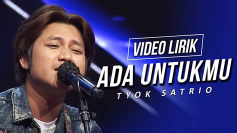 Tyok Satrio Ada Untukmu Video Lirik X Factor Indonesia Youtube