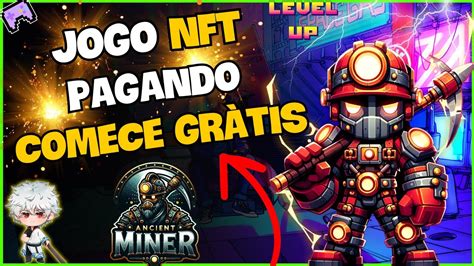 Ancient Miner Jogo Nft De Minera O Pagando Gr Tis Nuevo Nft