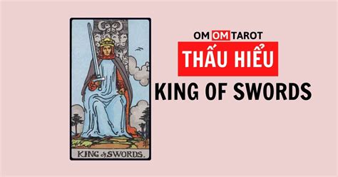 Lá bài tarot The King of Swords 2024