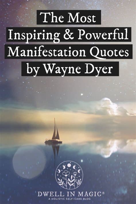 The Most Inspiring Manifestation Quotes By Wayne Dyer Dwell In Magic