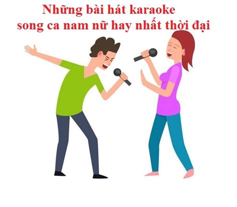 Rất Hay Tổng hợp những bài hát karaoke song ca nam nữ hay nhất mọi thời