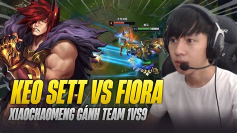 Xiaochaomeng X L K O Sett Vs Fiora G Nh Team Vs Khi Ng I U