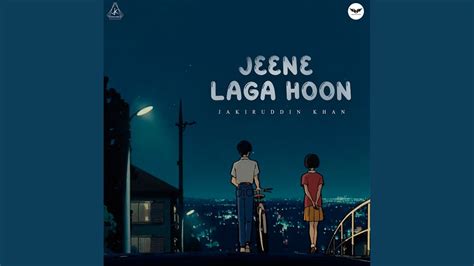 Jeene Laga Hoon Youtube Music