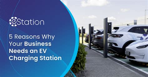 5 Reasons Why Your Business Needs An Ev Charging Station