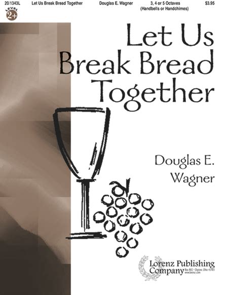 Let Us Break Bread Together - forzandoArts