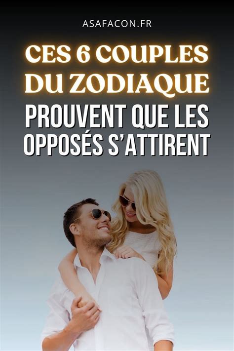 Ces 6 Couples Du Zodiaque Prouvent Que Les Opposés Sattirent en 2024