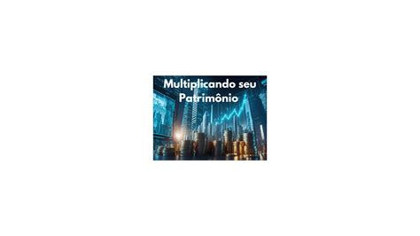 Investindo sucesso em fundos imobiliários Multiplicando seu Patrimônio