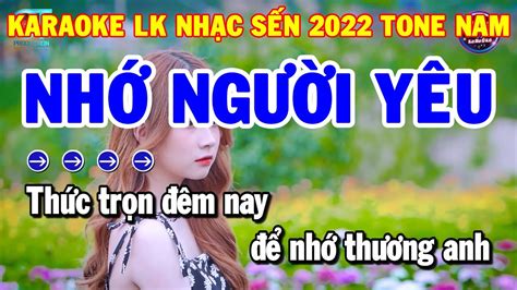 Karaoke Liên Khúc Nhạc Sống Bolero Tone Nam Nhớ Người Yêu Lại Nhớ