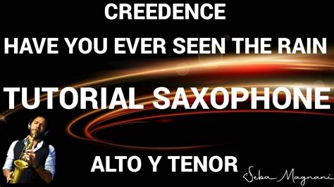 Tutorial Sax Creedence Have You Ever Seen The Rain Saxo Alto Y Tenor Con Notas🎷 Youtube