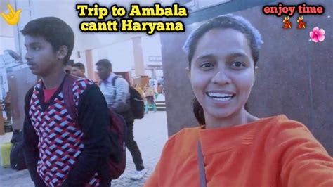 Trip To Ambala Cantt Haryana Hindi Vlog Vidhi Sharma Vlog Youtube