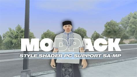 MODPACK STYLE SHADER ENB PC POLOSAN SUPPORT GTA SA MP GTA SA SA