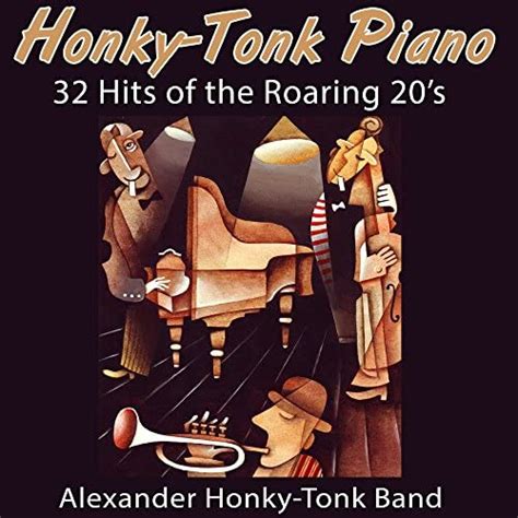 Play Honky Tonk Piano 32 Hits Of The Roaring 20s By Alexander Honky