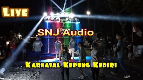 Snj Audio Audio Sound System Horeg Live Karnaval Kepung Kediri Youtube