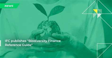 Ifc Publishes “biodiversity Finance Reference Guide” Green Finance Lac