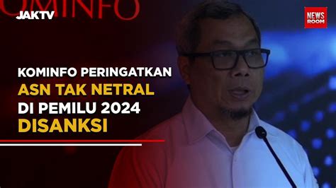 Kominfo Peringatkan Asn Tak Netral Di Pemilu Disanksi Youtube