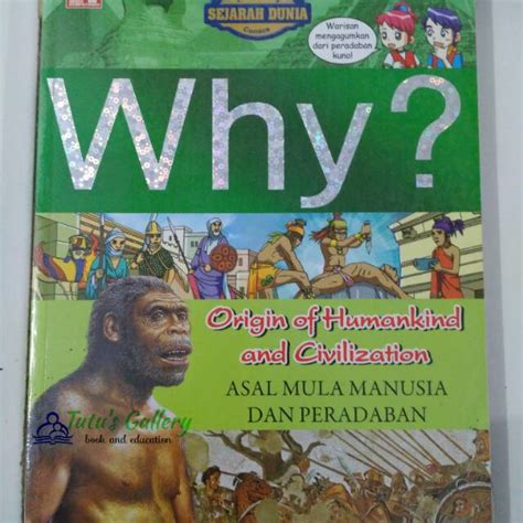 Jual Why Origin Of Humankind And Civilization Asal Mula Peradaban