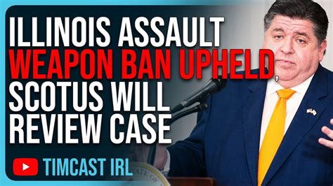 Illinois Assault Weapon Ban Upheld Scotus Will Review Case Gun Rights Will Win Youtube