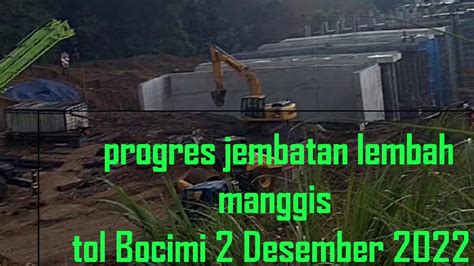 Progres Tol Bocimi Desember Info Progres Jembatan Lembah Manggis