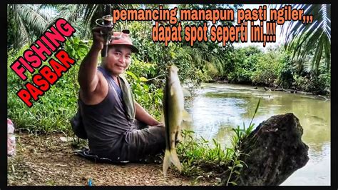 PEMANCING MANAPUN PASTI NGILER DAPAT SPOT SEPERTI INI SUASANA