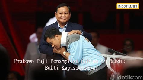 Prabowo Puji Penampilan Gibran Di Debat Bukti Kapasitasnya