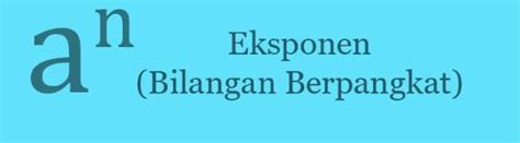 Konsep Dasar Eksponen Bilangan Berpangkat And Sifat Sifatnya