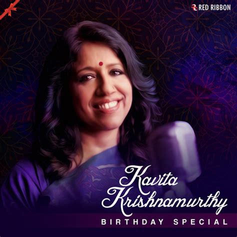 Kavita Krishnamurthy Birthday Special Songs Download: Kavita Krishnamurthy Birthday Special MP3 ...