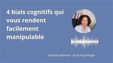 Biais Cognitifs Connaitre Et Qui Vous Rendent Facilement