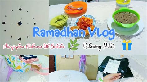 Ramadhan Vlog Rutinitas Irt Menyiapkan Menu Berbuka Unboxing Paket