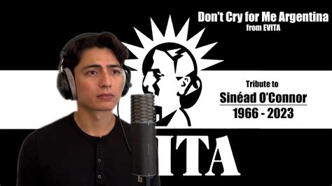 Dont Cry For Me Argentina From Evita Tribute To Sinéad Oconnor