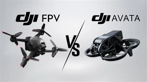 Dji Avata Vs Dji Fpv Fpv Drones Just Got Better Youtube