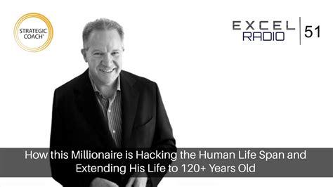 Episode 51 How This Millionaire Is Hacking The Human Life Span And