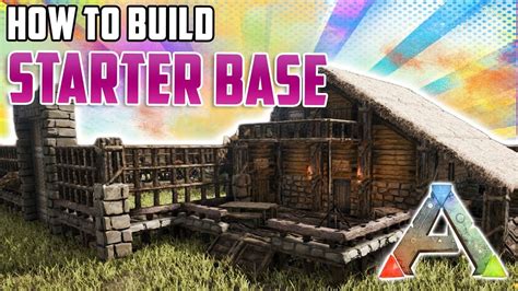 How To Build A Starter Base Ark Survival Evolved Youtube Ark Survival Evolved Ark