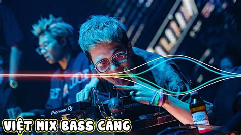 NONSTOP VINAHOUSE VIỆT MIXX BASS CĂNG NHẠC HOT TIKTOK DJ TIẾN CHIVAS YouTube