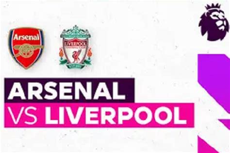 Jam Tayang Arsenal Vs Liverpool Di Sctv Hari Ini Cek Jadwal Acara Tv