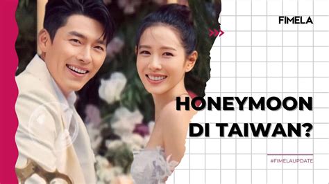 Pamer Kemesraan Son Ye Jin Dan Hyun Bin Diduga Honeymoon Di Taiwan