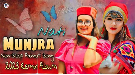 Remix Audio 🔥 Munjra Nati Non Stop Himachali Song Pahari Song 2023