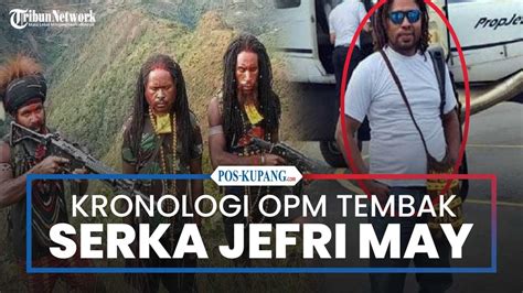 Kronologi Serka Jefri May Gugur Ditembak OPM Di Puncak Jaya YouTube