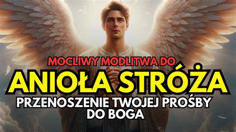 Silna Modlitwa do Anioła Stróża Ochrona Przed Złem i Przekazanie