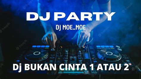 Dj Bukan Cinta Atau Full Bass Sound Fyp Tiktok Youtube Music