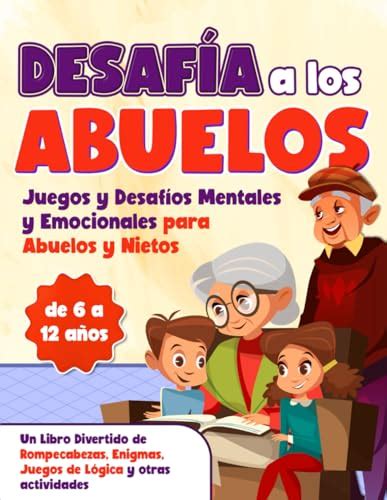 Desaf A A Los Abuelos Juegos Y Desaf Os Mentales Y Emocionales Para