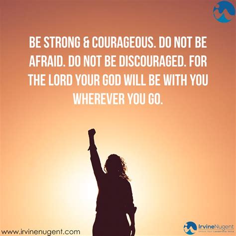 Be Strong And Courageous Do Not Be Afraid Do Not Be Discouraged For