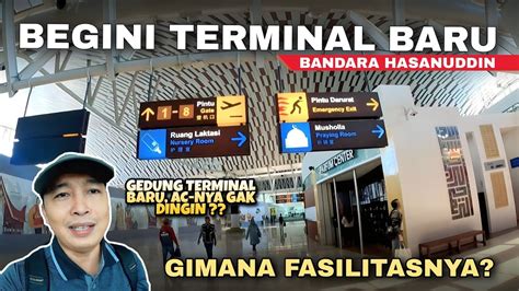 FASILITAS TERMINAL BARU BANDARA SULTAN HASANUDDIN MAKASSAR YouTube