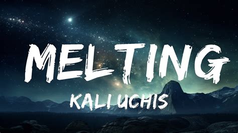 Kali Uchis Melting Lyrics 15p Lyrics Letra YouTube