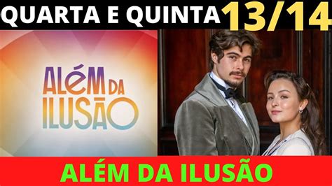 ALÉM DA ILUSÃO RESUMO DO CAPITULO DE HOJE QUARTA E QUINTA FEIRA 1314 DE