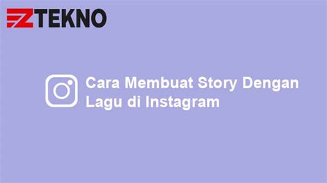 Cara Membuat Story Dengan Lagu Di Instagram